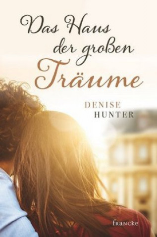 Книга Das Haus der großen Träume Denise Hunter
