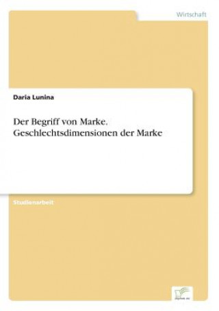 Kniha Begriff von Marke. Geschlechtsdimensionen der Marke Daria Lunina