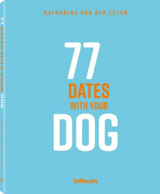 Kniha 77 Dates with Your Dog Katharina von der Leyen