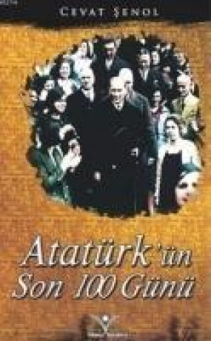 Carte Atatürkün Son 100 Günü Cevat Senol