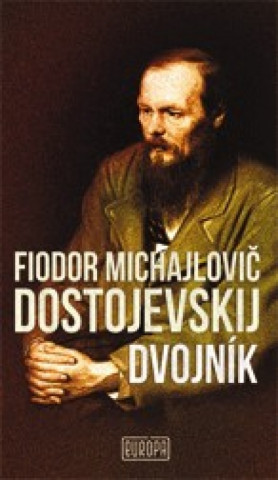 Könyv Dvojník Fiodor M. Dostojevskij