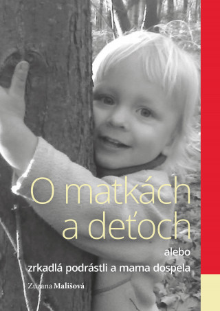 Kniha O matkách a deťoch Zuzana Mališová