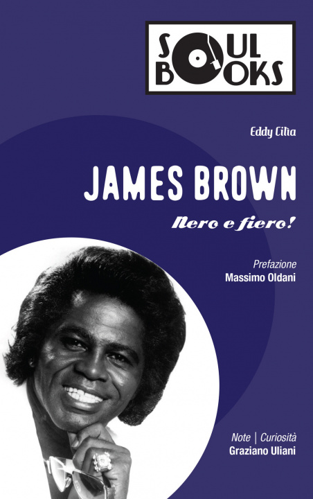 Book James Brown. Nero e fiero! Eddy Cilia