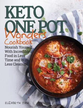Carte Keto One Pot Wonders Cookbook Low Carb Living Made Easy Elizabeth Jane