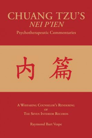 Книга CHUANG TZU'S NEI P'IEN Psychotherapeutic Commentaries Raymond Bart Vespe