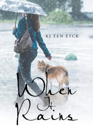 Kniha When It Rains Kj Ten Eyck
