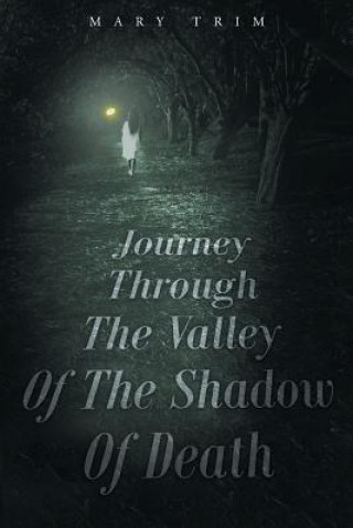 Carte Journey Through the Valley of the Shadow of Death Mary Trim