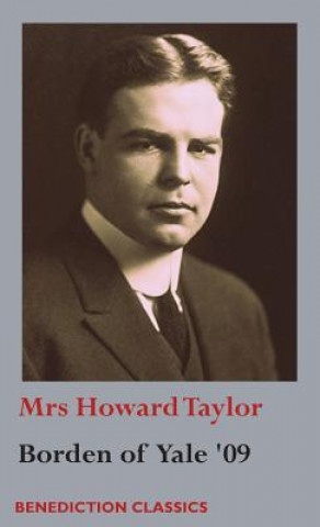 Kniha Borden of Yale '09 Mrs Howard Taylor