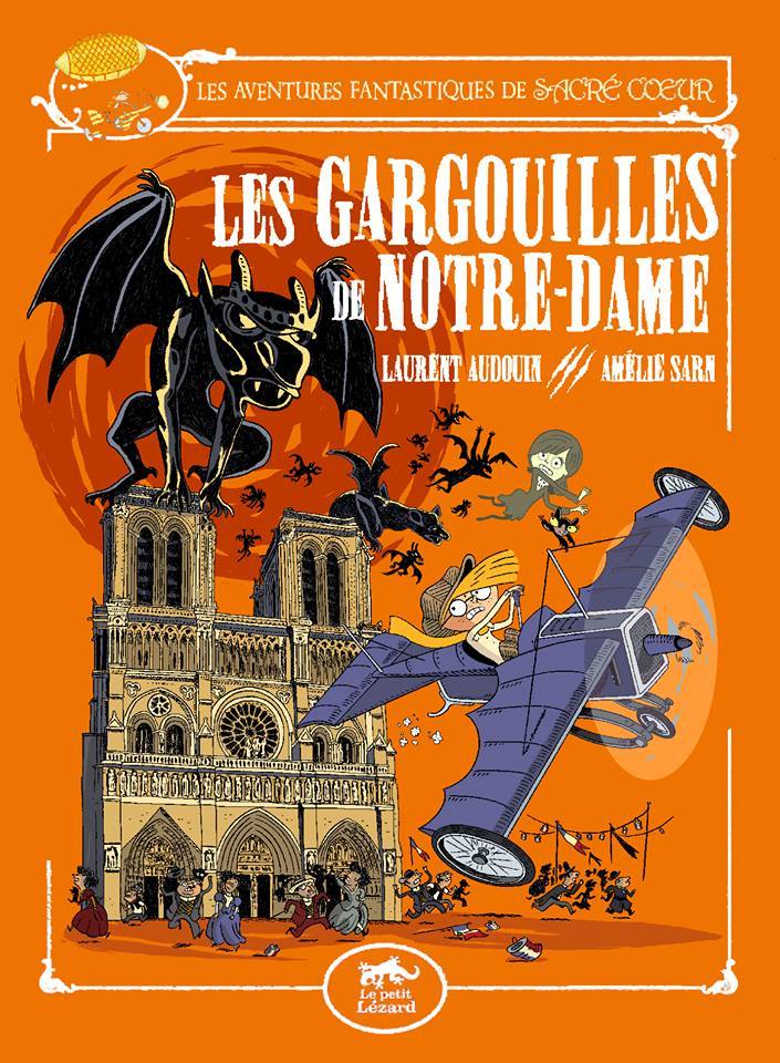 Carte Les aventures fantastiques de Sacré Coeur, Vol. 5. Les gargouilles de Notre-Dame Amélie Sarn