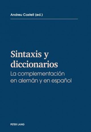 Kniha Sintaxis y diccionarios; La complementacion en aleman y en espanol Andreu Castell