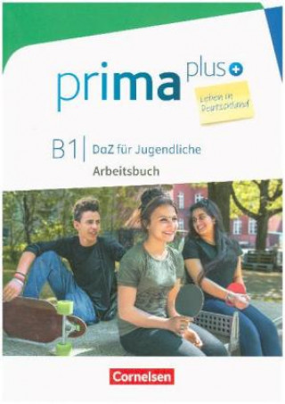 Kniha prima plus B1 - Leben in Deutschland - Arbeitsbuch mit Audio- und Lösungs-Downloads Friederike Jin