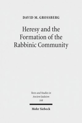 Книга Heresy and the Formation of the Rabbinic Community David M. Grossberg