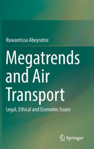 Kniha Megatrends and Air Transport Ruwantissa Abeyratne