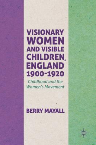 Livre Visionary Women and Visible Children, England 1900-1920 Berry Mayall