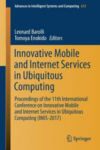 Könyv Innovative Mobile and Internet Services in Ubiquitous Computing Leonard Barolli