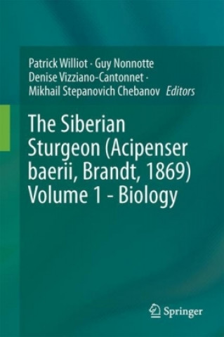 Carte Siberian Sturgeon (Acipenser baerii, Brandt, 1869) Volume 1 - Biology Patrick Williot