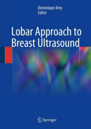 Könyv Lobar Approach to Breast Ultrasound Dominique Amy