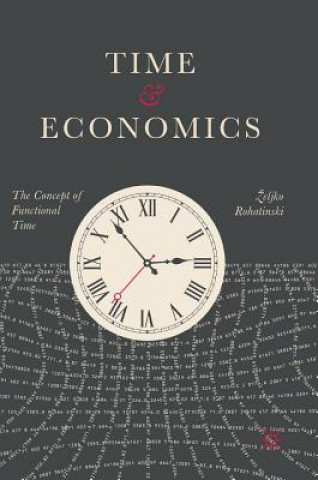 Carte Time and Economics Zeljko Rohatinski