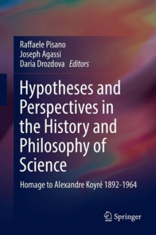 Knjiga Hypotheses and Perspectives in the History and Philosophy of Science Raffaele Pisano