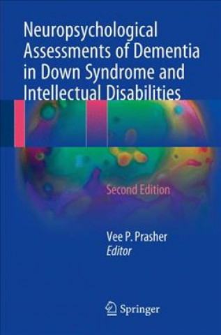 Kniha Neuropsychological Assessments of Dementia in Down Syndrome and Intellectual Disabilities Vee P. Prasher