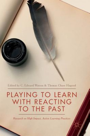 Книга Playing to Learn with Reacting to the Past C. Edward Watson