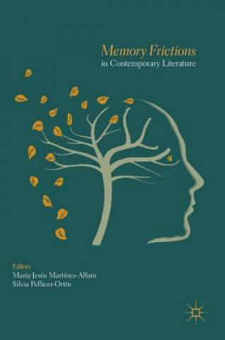 Книга Memory Frictions in Contemporary Literature María Jesús Martínez-Alfaro