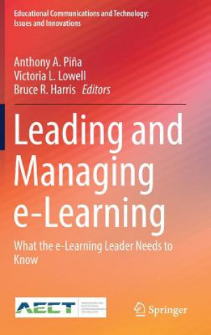 Carte Leading and Managing e-Learning Anthony A. Pi?a
