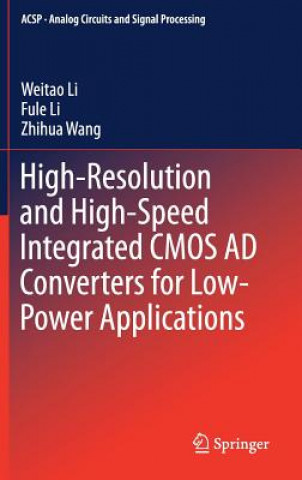 Carte High-Resolution and High-Speed Integrated CMOS AD Converters for Low-Power Applications Weitao Li