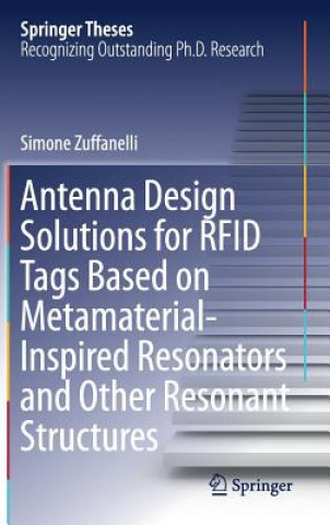 Könyv Antenna Design Solutions for RFID Tags Based on Metamaterial-Inspired Resonators and Other Resonant Structures Simone Zuffanelli