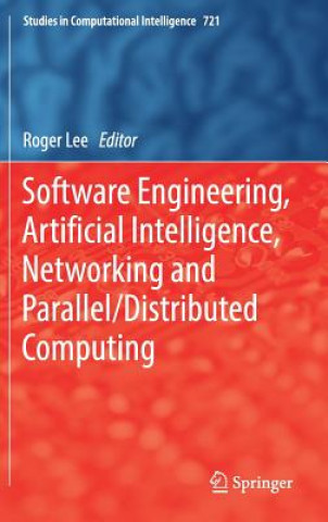 Книга Software Engineering, Artificial Intelligence, Networking and Parallel/Distributed Computing Roger Lee