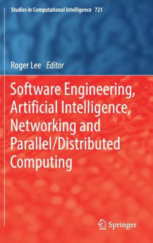 Buch Software Engineering, Artificial Intelligence, Networking and Parallel/Distributed Computing Roger Lee