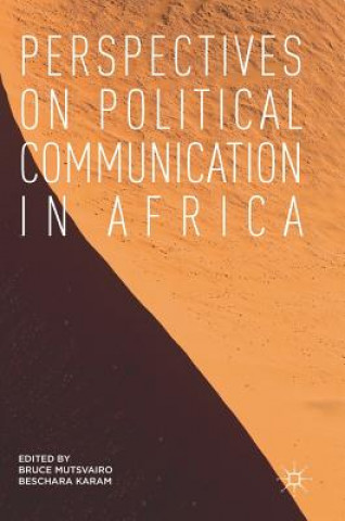 Könyv Perspectives on Political Communication in Africa Bruce Mutsvairo