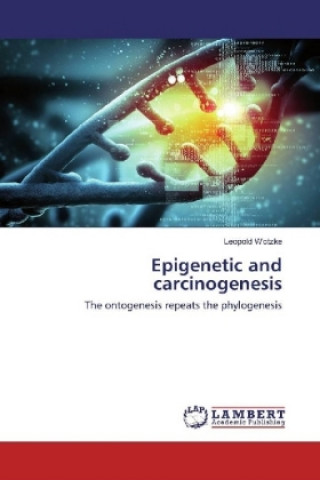 Książka Epigenetic and carcinogenesis Leopold Wotzke