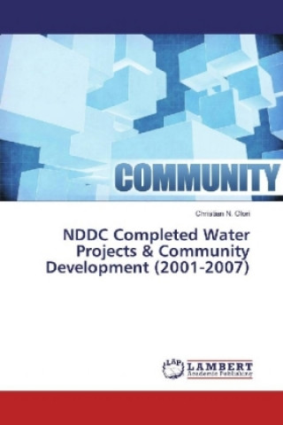 Carte NDDC Completed Water Projects & Community Development (2001-2007) Christian N. Olori