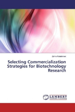 Carte Selecting Commercialization Strategies for Biotechnology Research Zahra Kalatehaei