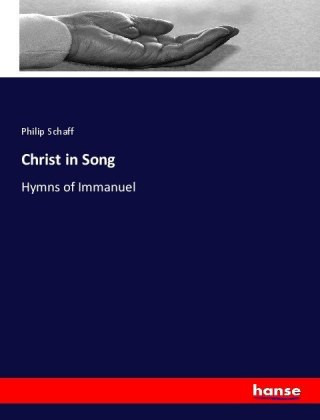 Knjiga Christ in Song Philip Schaff