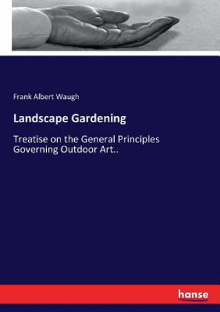 Kniha Landscape Gardening Frank Albert Waugh