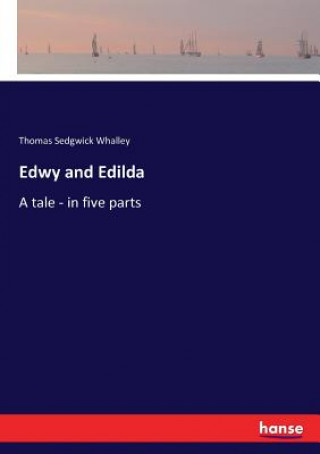 Kniha Edwy and Edilda Thomas Sedgwick Whalley