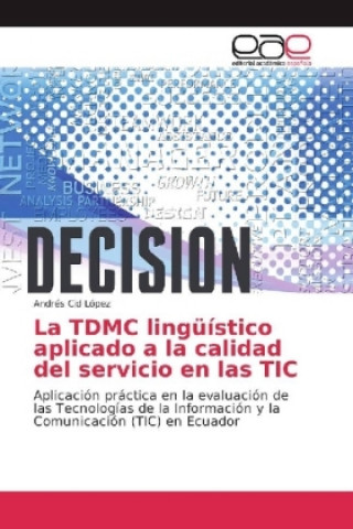 Livre La TDMC lingüístico aplicado a la calidad del servicio en las TIC Andrés Cid López