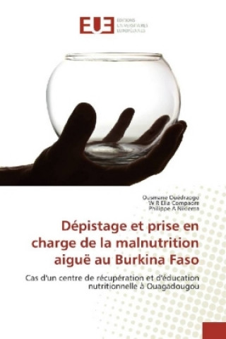 Book Dépistage et prise en charge de la malnutrition aiguë au Burkina Faso Ousmane Ouédraogo