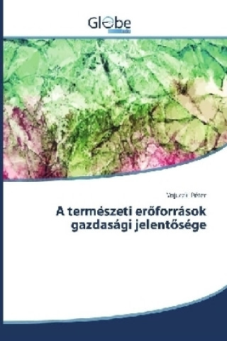 Book A természeti eröforrások gazdasági jelentösége Vojuczki Péter