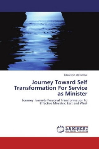 Książka Journey Toward Self Transformation For Service as Minister Edward A. del Arroyo