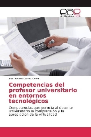 Kniha Competencias del profesor universitario en entornos tecnológicos Jose Manuel Gomez Goitia