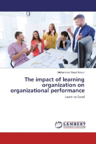 Книга The impact of learning organization on organizational performance Muhammad Saad Ameer