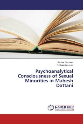 Book Psychoanalytical Consciousness of Sexual Minorities in Mahesh Dattani Sankar Ganesan