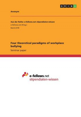 Könyv Four theoretical paradigms of workplace bullying Anonym