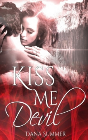 Livre Kiss me, Devil Dana Summer