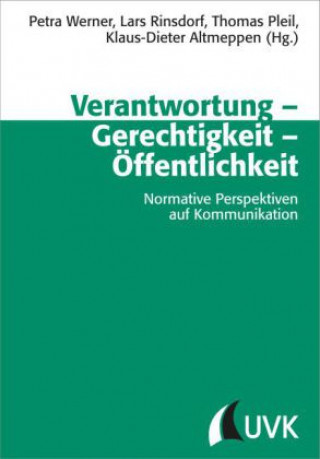 Libro Verantwortung ? Gerechtigkeit ? Öffentlichkeit. Normative Perspektiven auf Kommunikation Thomas Pleil