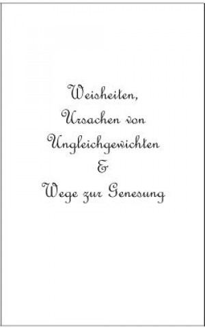 Kniha Weisheiten, Ursachen von Ungleichgewichten und Wege zur Genesung Peter Simon