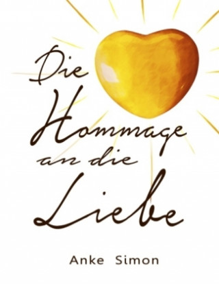 Книга Die Hommage an die Liebe Anke Simon